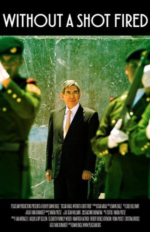 Oscar Arias: Without a Shot Fired's poster