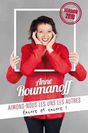 Anne Roumanoff : Aimons-nous les uns les autres, encore et encore !'s poster