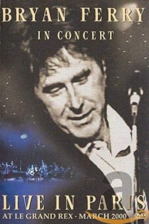 Bryan Ferry : Live in Paris at Le Grand Rex's poster