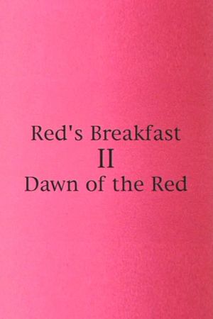 Red's Breakfast 2: Dawn Of The Red's poster