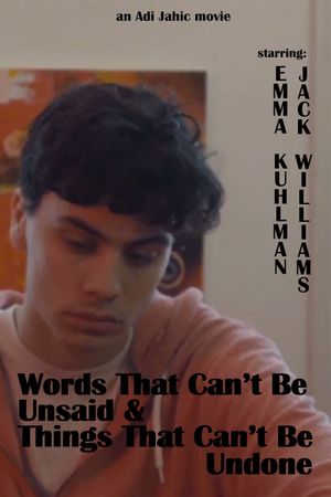 Words That Can't Be Unsaid & Things That Can't Be Undone's poster