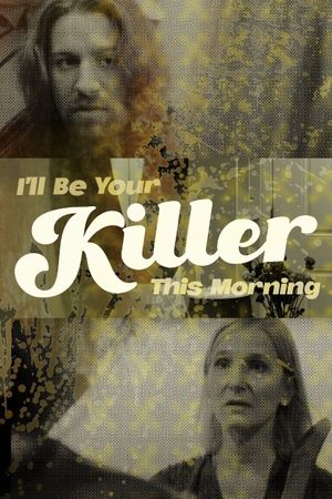 I'll Be Your Killer This Morning's poster image