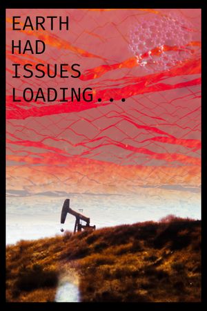 Earth Had Issues Loading...'s poster