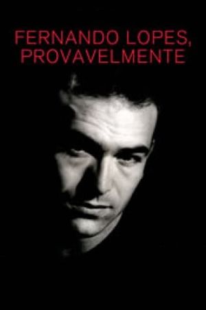 Fernando Lopes, Provavelmente's poster