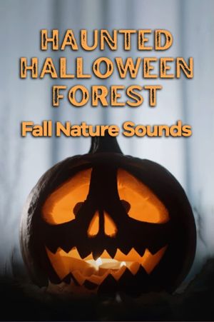 Haunted Halloween Forest: Fall Nature Sounds's poster image