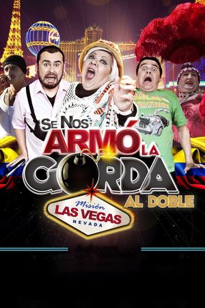 Se Nos Armó la Gorda Al Doble Misión Las Vegas's poster