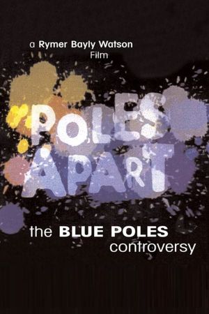 Poles Apart: The Blue Poles Controvery's poster