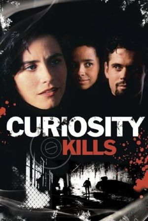 Curiosity Kills's poster