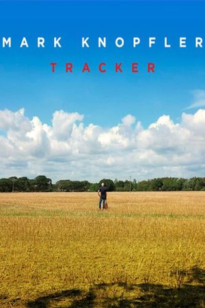 Mark Knopfler: Tracker - A Documentary's poster