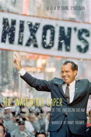 The Watergate Caper: Richard Nixon and the Death of the American Dream's poster image