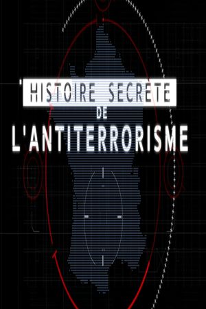 Histoire secrète de l’antiterrorisme's poster