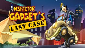 Inspector Gadget's Last Case's poster