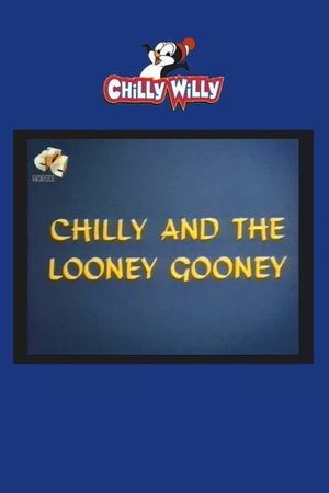 Chilly and the Looney Gooney's poster