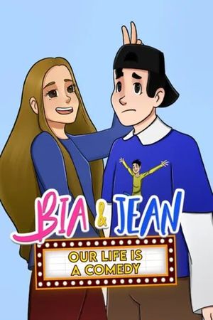 Bia and Jean - Our Life is a Comedy's poster