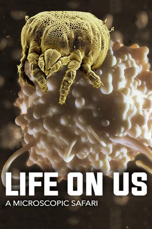 Life on Us: A Microscopic Safari's poster