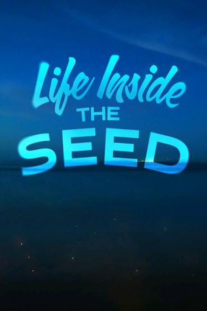 Life Inside the Seed's poster