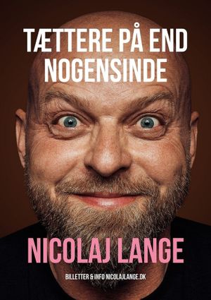 Nicolaj Lange - Tættere På End Nogensinde's poster