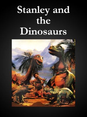 Stanley and the Dinosaurs's poster