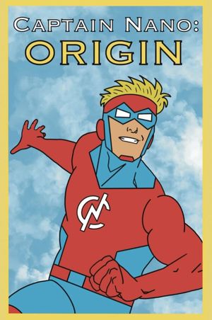 Captain Nano: ORIGIN's poster