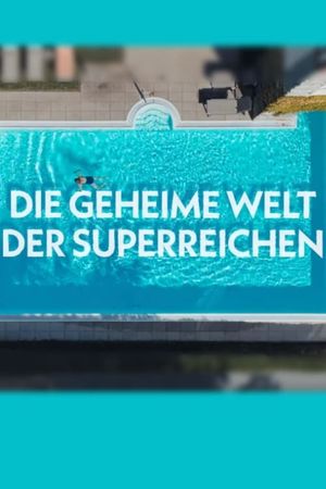 Die geheime Welt der Superreichen - Das Milliardenspiel's poster image