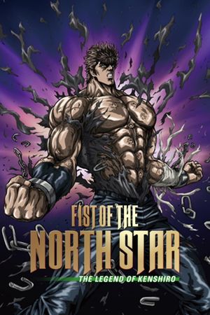 Fist of the North Star: The Legend of Kenshiro's poster
