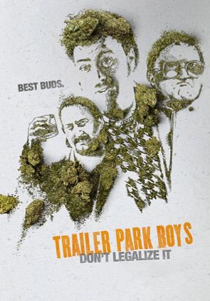 Trailer Park Boys: Don't Legalize It's poster