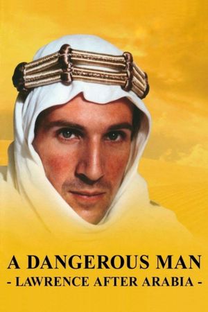 A Dangerous Man: Lawrence After Arabia's poster
