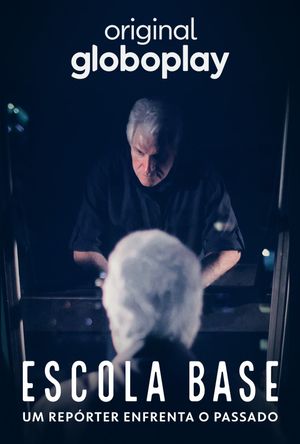 Escola Base - Um Repórter Enfrenta o Passado's poster
