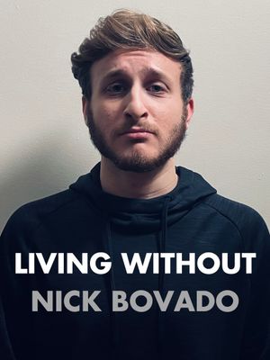 Living Without Nick Bovado's poster