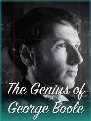 The Genius of George Boole's poster