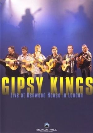 Gipsy Kings : Live at Kenwood House in London's poster