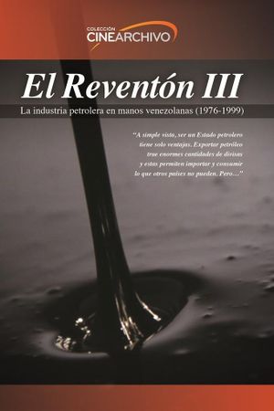 El Reventón III: La industria petrolera en manos venezolanas (1976 - 1999)'s poster