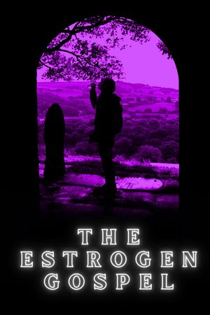 The Estrogen Gospel's poster