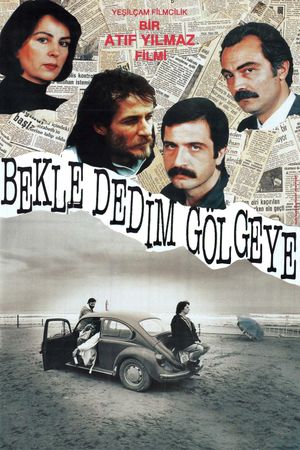 Bekle Dedim Gölgeye's poster