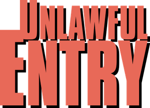Unlawful Entry's poster