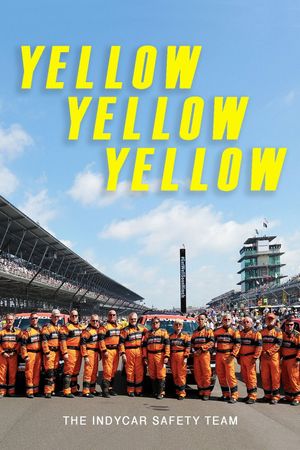 Yellow Yellow Yellow: The Indycar Safety Team's poster