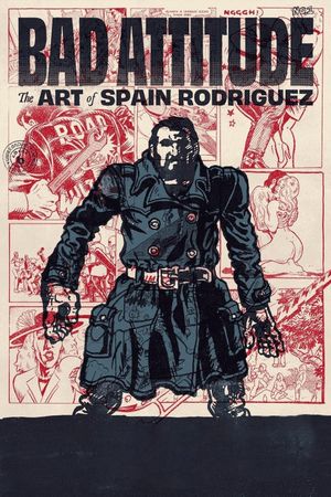 Bad Attitude: The Art of Spain Rodriguez's poster