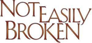 Not Easily Broken's poster