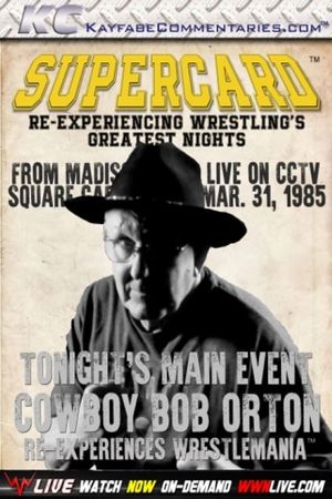 Supercard: Cowboy Bob Orton Re-experiences WM's poster