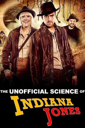 The Unofficial Science of Indiana Jones's poster