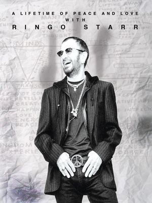 Ringo Starr: A Lifetime of Peace and Love's poster