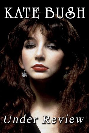 Kate Bush: Under Review's poster