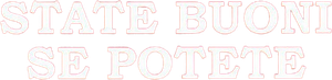 State buoni se potete's poster