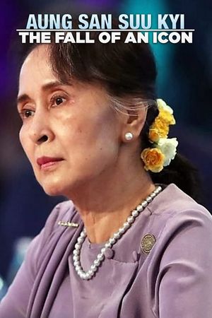 Aung San Suu Kyi: The Fall of an Icon's poster