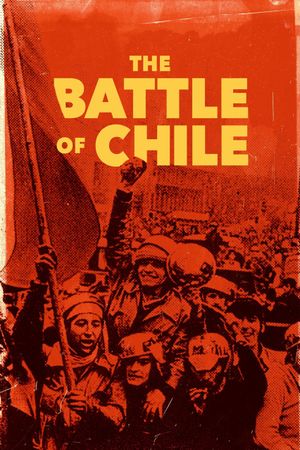 The Battle of Chile: The Struggle of an Unarmed People's poster