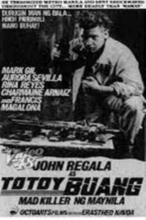 Totoy Buang: Mad killer ng Maynila's poster