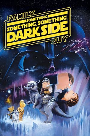 Family Guy Presents: Something, Something, Something, Dark Side's poster