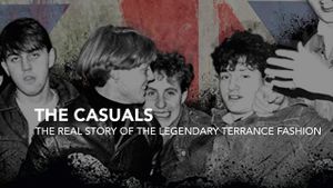 Casuals: The Story of the Legendary Terrace Fashion's poster