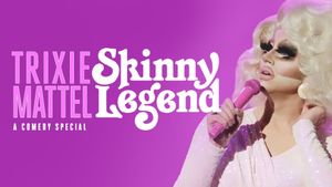 Trixie Mattel: Skinny Legend's poster