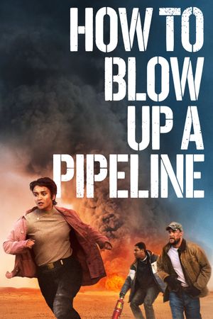 How to Blow Up a Pipeline's poster